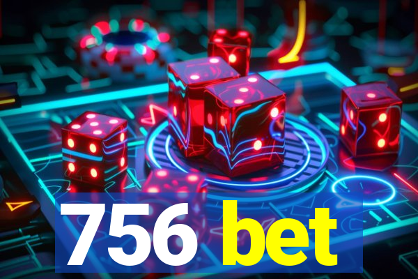 756 bet